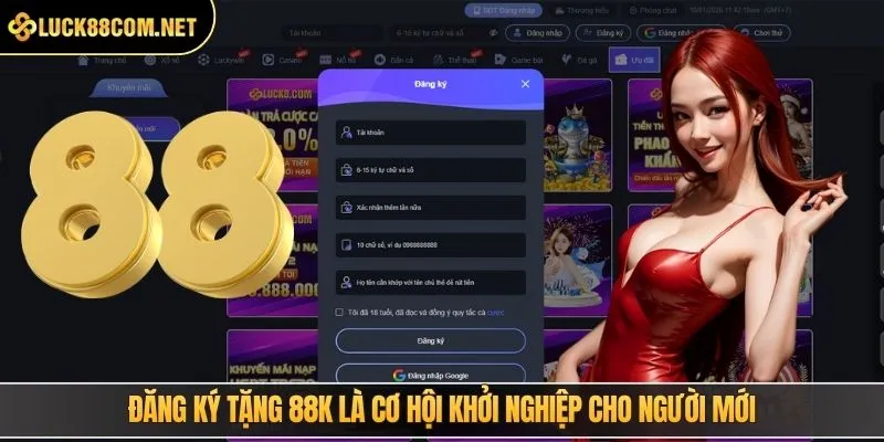 Đăng ký tặng 88K là cơ hội khởi nghiệp cho người mới
